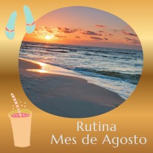 Rutina de Agosto
